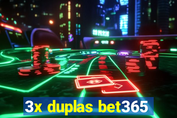 3x duplas bet365